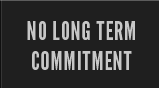 No Long-Term Commitment