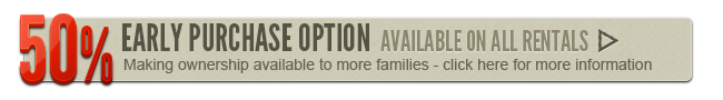50% Early Purchase Option available on all rentals.